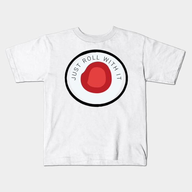 Just roll with it sushi pun Kids T-Shirt by Designedby-E